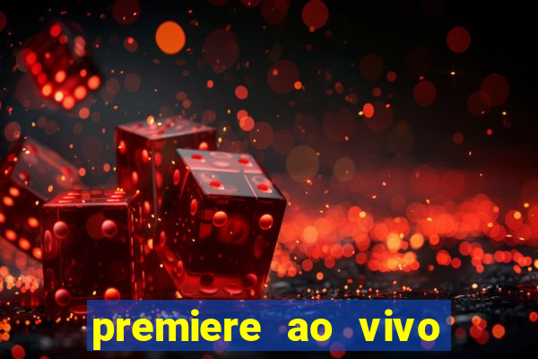 premiere ao vivo gratis fluminense